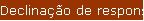 Declina��o de responsabilidade