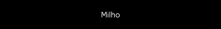 Milho